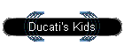 Ducati's Kids